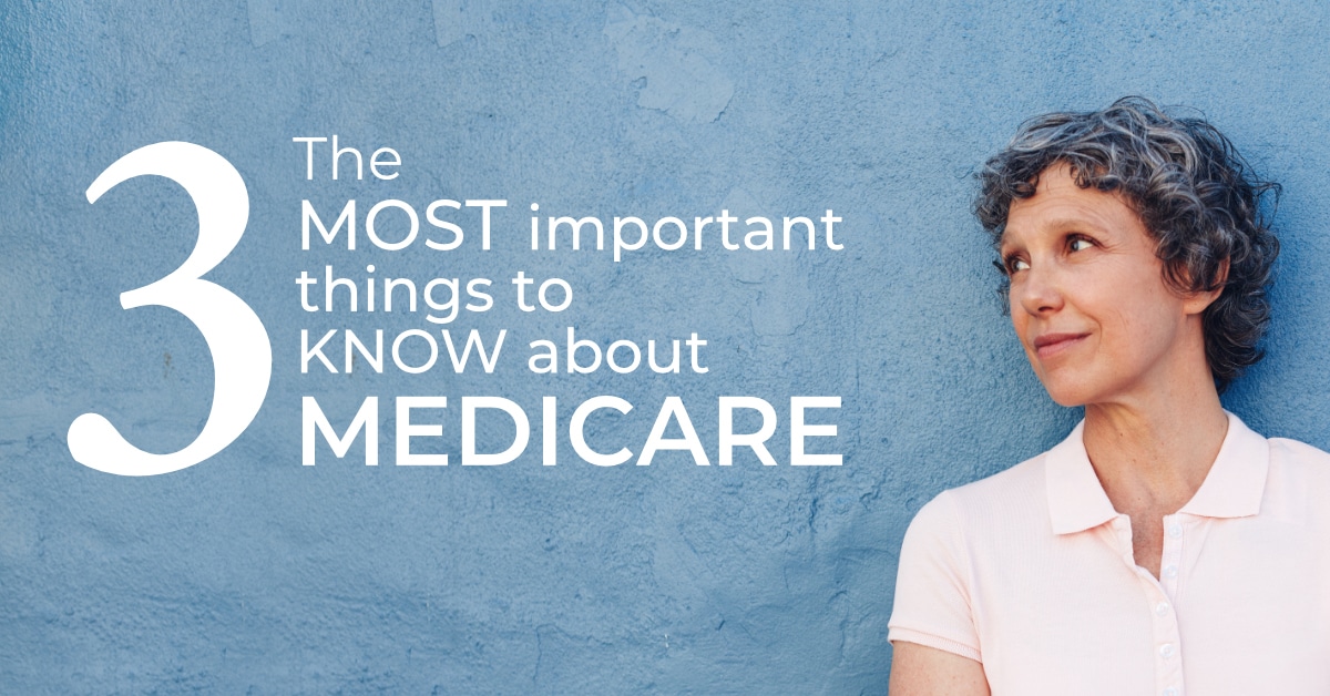 Image of woman looking at text: The Three Most Important Things to Know About Medicare .